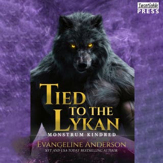 Tied to the Lykan: The Monstrum Kindred, Book Eleven