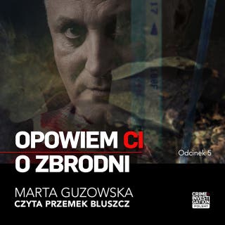 Opowiem Ci o zbrodni: Dwa kasztany w kieszeni – okładka audiobooka, autor Marta Guzowska