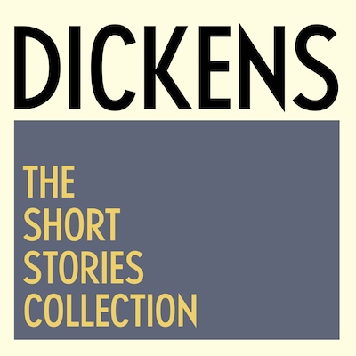 Charles Dickens: The Short Stories Collection – omslag til lydbogen af Charles Dickens