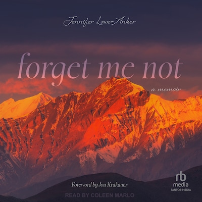 Forget Me Not – omslag til lydbogen af Jennifer Lowe-Anker