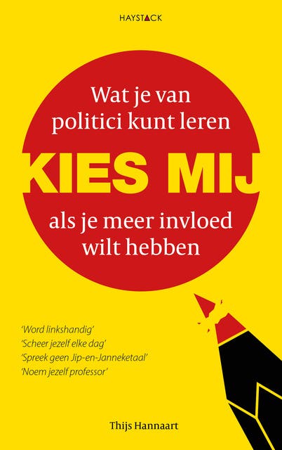 Kies mij: Wat je van politici kunt leren als je meer invloed wilt hebben