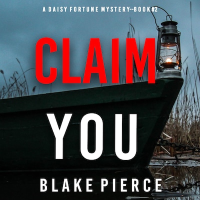 Claim You (A Daisy Fortune Private Investigator Mystery—Book 2)