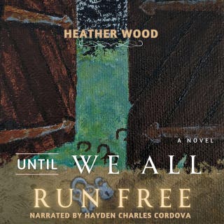 Until We All Run Free – omslag till ljudboken av Heather Wood