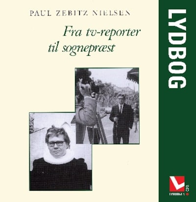 Fra tv-reporter til sognepræst – omslag til lydbogen af Paul Zebitz Nielsen