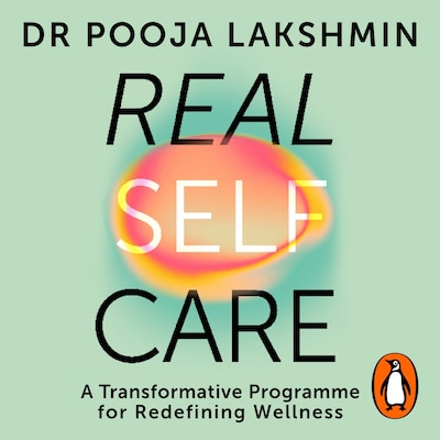 Real Self-Care – omslag til lydbogen af Pooja Lakshmin