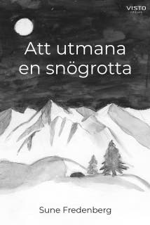Att utmana en snögrotta – omslag till ljudboken av Sune Fredenberg