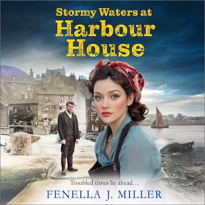 Stormy Waters at Harbour House - Harbour House, Book 2 (Unabridged) – omslag til lydbogen af Fenella J Miller