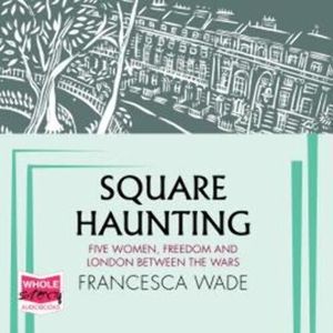 Square Haunting – okładka audiobooka, autor Francesca Wade