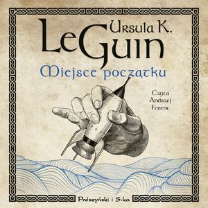 Miejsce początku – okładka audiobooka, autor Ursula K. Le Guin