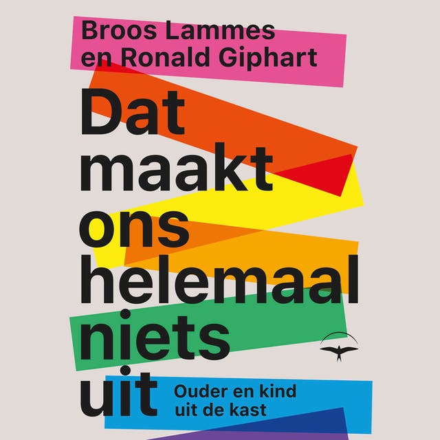 Dat maakt ons helemaal niets uit: Ouder en kind uit de kast – omslag van het luisterboek van Broos Lammes,Ronald Giphart