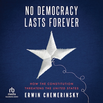 No Democracy Lasts Forever – omslag til lydbogen af Erwin Chemerinsky