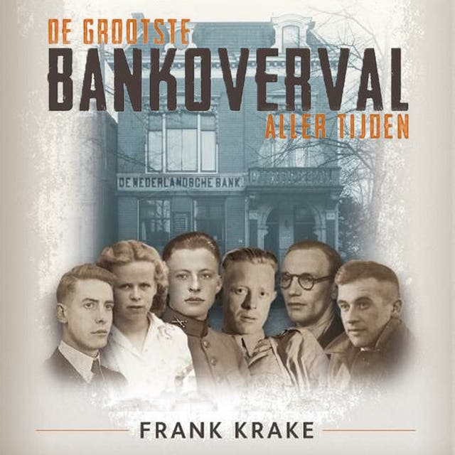 De grootste bankoverval aller tijden – omslag van het luisterboek van Frank Krake