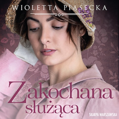 Zakochana służąca – okładka audiobooka, autor Wioletta Piasecka