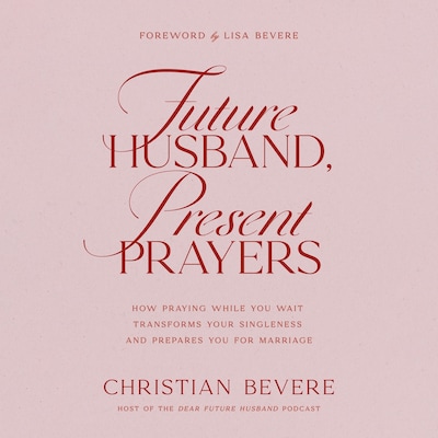 Future Husband, Present Prayers – omslag til lydbogen af Christian Bevere