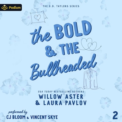 The Bold and the Bullheaded – omslag til lydbogen af Willow Aster, Laura Pavlov
