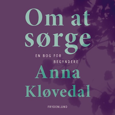 Om at sørge – omslag til lydbogen af Anna Kløvedal