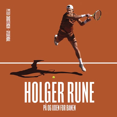 Holger Rune - på og uden for banen – omslag til lydbogen af Peter Christensen