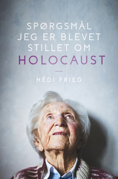 Spørgsmål jeg er blevet stillet om Holocaust – omslag til lydbogen af Hédi Fried, Ninna Brenøe