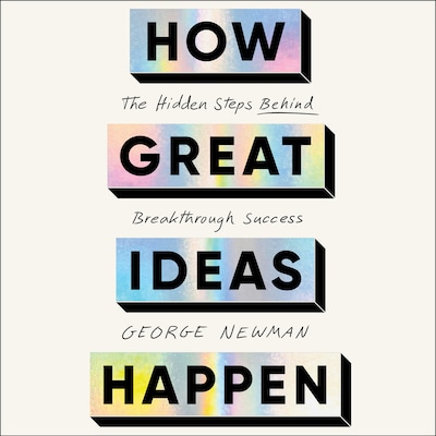 How Great Ideas Happen – omslag til lydbogen af George Newman