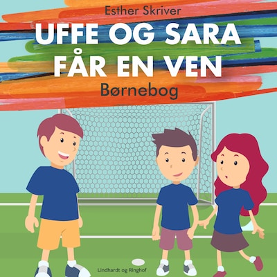 Uffe og Sara får en ven – omslag til lydbogen af Esther Skriver