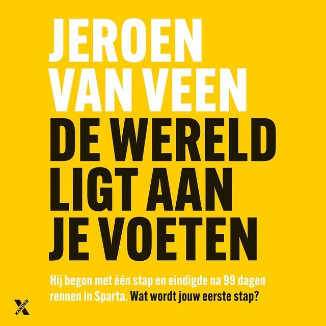 De wereld ligt aan je voeten: Hij begon met één stap en eindigde na 99 dagen rennen in Sparta. Wat wordt jouw eerste stap?