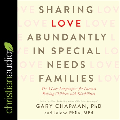 Sharing Love Abundantly in Special Needs Families – omslag til lydbogen af Gary Chapman, Jolene Philo