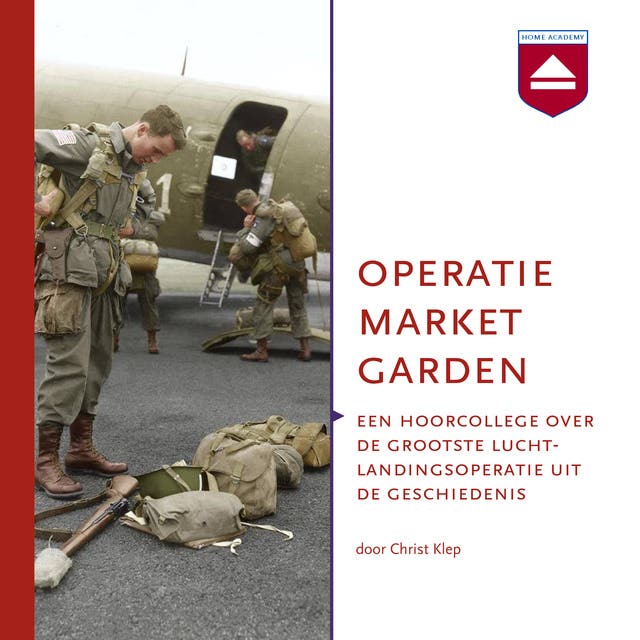 Operatie Market Garden: Een hoorcollege over de grootste luchtlandingsoperatie uit de geschiedenis