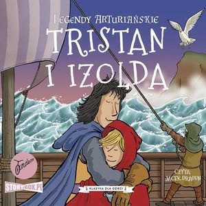 Legendy arturiańskie. Tom 6. Tristan i Izolda – okładka audiobooka, autor Autor nieznany