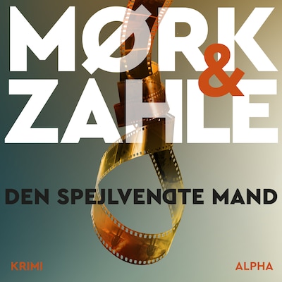 Den spejlvendte mand – omslag til lydbogen af Oliver Zahle, Kristian Mørk
