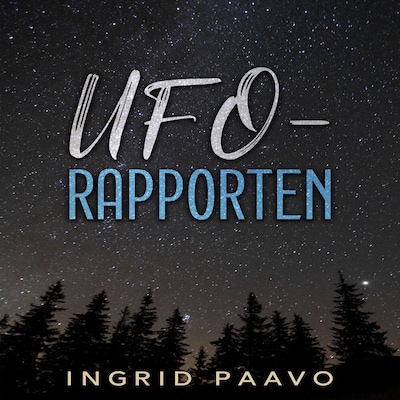 UFO-rapporten – omslag till ljudboken av Ingrid Paavo