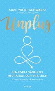 Unplug : den enkla vägen till meditation och inre lugn – omslag till ljudboken av Suze Yalof Schwartz