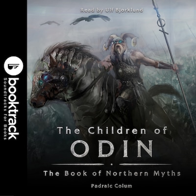 The Children of Odin: The Book of Northern Myths [Booktrack Soundtrack Edition]