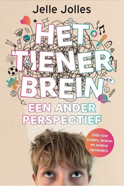 Het tienerbrein: een ander perspectief: Gids voor ouders, leraren en andere opvoeders – omslag van het luisterboek van Jelle Jolles