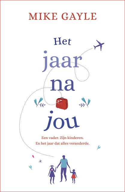 Het jaar na jou: Een vader. Zijn kinderen. En het jaar dat alles veranderde. – omslag van het luisterboek van Mike Gayle