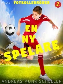 Fotbollsbröder 3 - En ny spelare – omslag till ljudboken av Andreas Munk Scheller