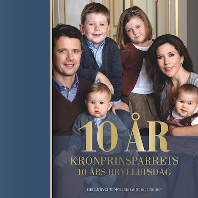 10 år - Kronprinsparrets 10 års bryllupsdag – omslag til lydbogen af Helle Bygum