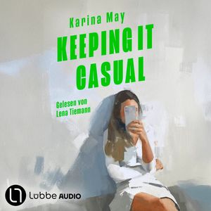 Keeping it casual (Ungekürzt) – okładka audiobooka, autor Karina May
