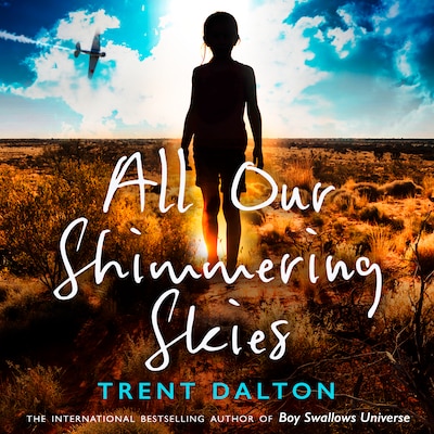 All Our Shimmering Skies – omslag til lydbogen af Trent Dalton