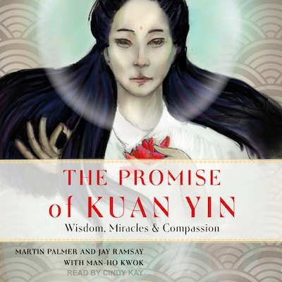 The Promise of Kuan Yin – omslag til lydbogen af Martin Palmer, Jay Ramsay