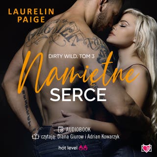 Namiętne serce. Dirty Wild. Tom 3 – okładka audiobooka, autor Laurelin Paige