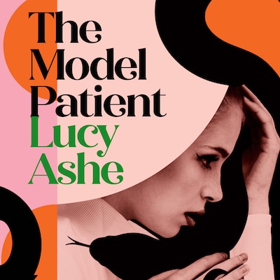 The Model Patient – omslag til lydbogen af Lucy Ashe