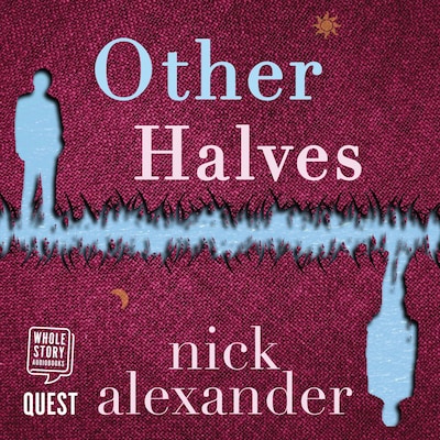 Other Halves – omslag til lydbogen af Nick Alexander