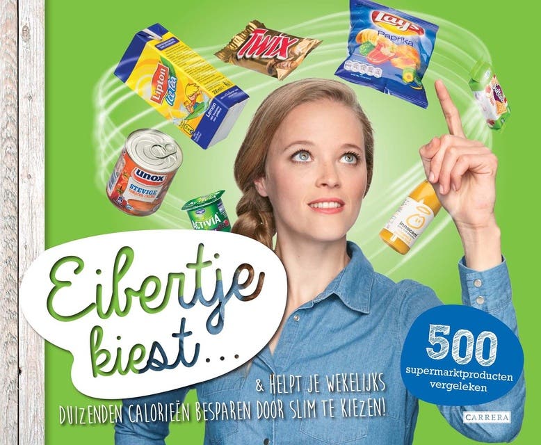 Eibertje kiest: en helpt je wekelijks duizenden calorieen besparen door slim te kiezen! – omslag van het luisterboek van Eibertje van Halteren