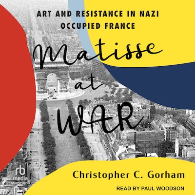 Matisse at War – omslag til lydbogen af Christopher C. Gorham