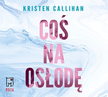 Coś na osłodę – okładka audiobooka, autor Kristen Callihan