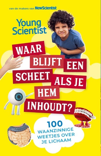 Waar blijft een scheet als je hem inhoudt?: 100 waanzinnige weetjes over je lichaam – omslag van het luisterboek