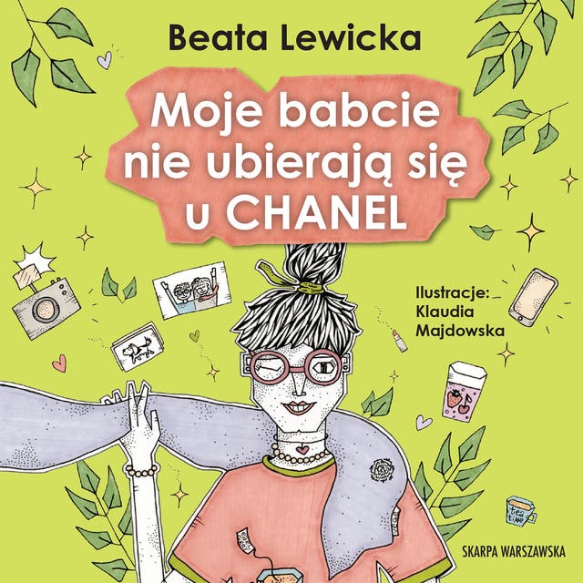 Moje babcie nie ubierają się u Chanel – okładka audiobooka, autor Beata Lewicka