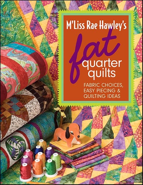 M'Liss Rae Hawley's Fat Quarter Quilts: Fabric Choices, Easy Piecing & Quilting Ideas – omslag til lydbogen af M Liss Rae Hawley