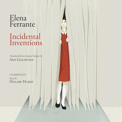 Incidental Inventions – omslag til lydbogen af Elena Ferrante