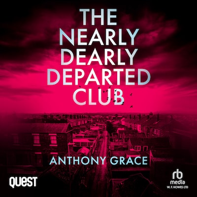 The Nearly Dearly Departed Club – omslag til lydbogen af Anthony Grace